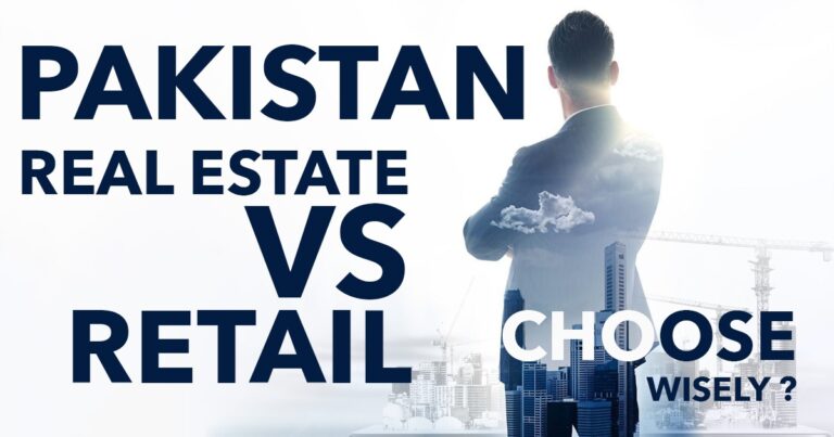 Pakistan Real Estate Vs Retail Choose Wisely